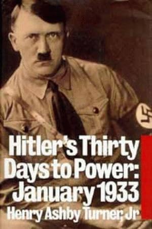 Bild des Verkufers fr Hitler's Thirty Days to Power: January 1933 zum Verkauf von WeBuyBooks