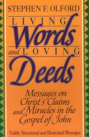 Immagine del venditore per Living Words and Loving Deeds: Messages on Christ's Claims and Miracles in the Gospel of John venduto da Redux Books