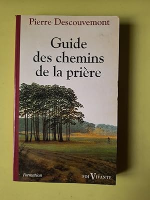 Bild des Verkufers fr Guide des chemins de la prire zum Verkauf von Dmons et Merveilles
