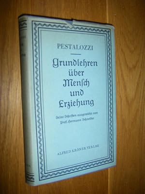 Grundlehren über Mensch und Erziehung. Seine Schriften