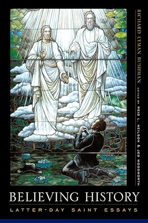 Immagine del venditore per Believing History: Latter-day Saint Essays venduto da -OnTimeBooks-
