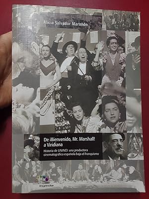 Seller image for De Bienvenido, Mr. Marshall a Viridiana. Historia de UNINCI: una productora cinematogrfica espaola bajo el Franquismo for sale by Librera Eleutheria