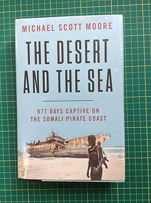 The Desert and the Sea: 977 Days Captive on the Somali Pirate Coast