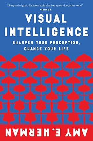 Seller image for Visual Intelligence: Sharpen Your Perception, Change Your Life for sale by -OnTimeBooks-