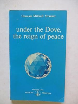 Seller image for Under the Dove, the Reign of Peace for sale by GREENSLEEVES BOOKS
