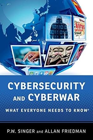 Immagine del venditore per Cybersecurity and Cyberwar: What Everyone Needs to Know venduto da WeBuyBooks