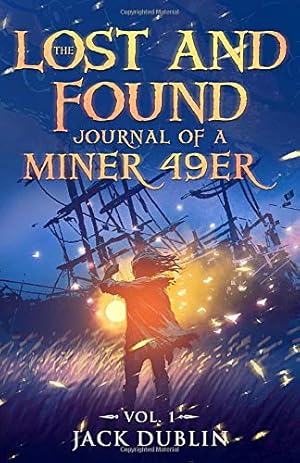 Seller image for The Lost and Found Journal of a Miner 49er: Vol. 1 for sale by -OnTimeBooks-