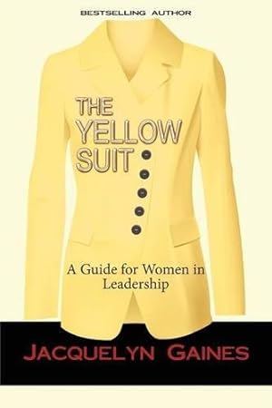 Seller image for The Yellow Suit: A Guide for Women in Leadership for sale by Reliant Bookstore