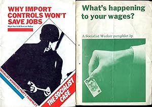 Two Socialist Worker Pamphlets on Wages and Jobs (1) Why Import Controls Won't Save Jobs (2) What...