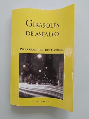 Seller image for GIRASOLES DE ASFALTO. for sale by TraperaDeKlaus