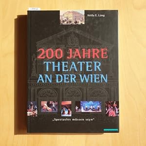 Bild des Verkufers fr 200 Jahre Theater an der Wien : "Spectacles mssen seyn" zum Verkauf von Gebrauchtbcherlogistik  H.J. Lauterbach