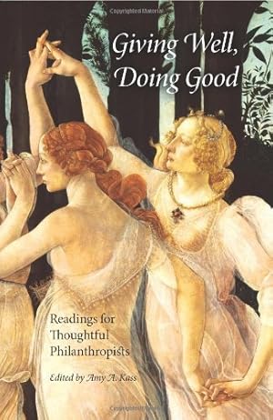 Seller image for Giving Well, Doing Good: Readings for Thoughtful Philanthropists (Philanthropic and Nonprofit Studies) for sale by -OnTimeBooks-