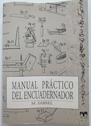 Imagen del vendedor de MANUAL COMPLETO DEL ENCUADERNADOR, TERICO Y PRCTICO. a la venta por Librera Pramo