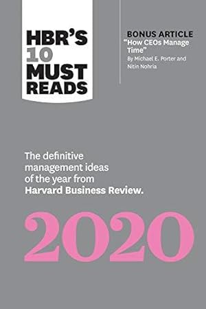 Seller image for HBR's 10 Must Reads 2020: The Definitive Management Ideas of the Year from Harvard Business Review (with bonus article "How CEOs Manage Time" by Michael E. Porter and Nitin Nohria) for sale by WeBuyBooks