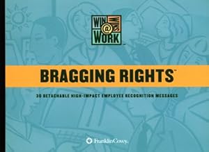 Immagine del venditore per Bragging Rights : 30 Detachable High-Impact Employee Recognition Messages (Win-Wins @ Work) venduto da -OnTimeBooks-