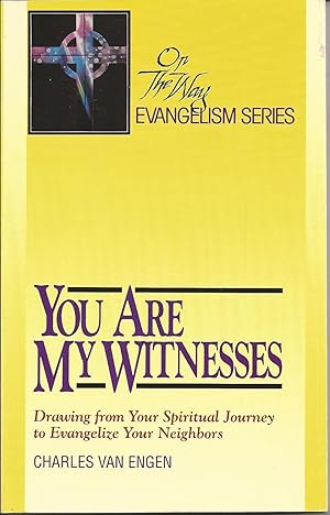 Seller image for You are my witnesses: Drawing from your spiritual journey to evangelize your neighbors for sale by Redux Books