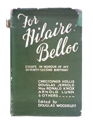 Bild des Verkufers fr For Hilaire Belloc - Essays in Honour of His 72nd Birthday zum Verkauf von World of Rare Books