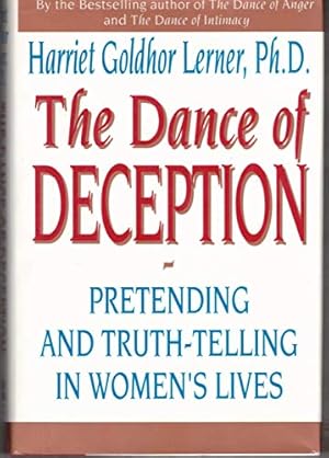 Bild des Verkufers fr The Dance of Deception: Pretending and Truth-Telling in Women's Lives zum Verkauf von WeBuyBooks