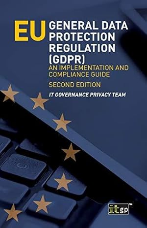 Image du vendeur pour EU General Data Protection Regulation (GDPR): An implementation and compliance guide mis en vente par WeBuyBooks