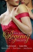 Seller image for Wicked Regency Nights: WITH The Unmasking of Lady Loveless AND Disrobed and Dishonoured AND Libertine Lord, Pickpocket Miss AND The Unlacing of Miss . Miss Leigh / Notorious Lord, Compromised Miss for sale by WeBuyBooks