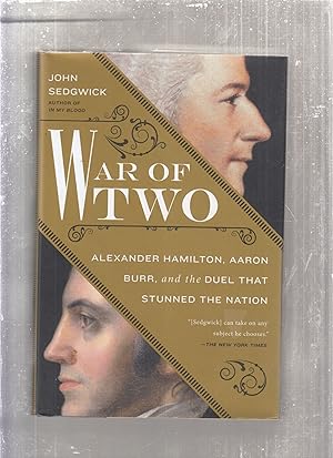 Bild des Verkufers fr War Of Two: Alexander Hamilton, Aaron Burr, and the Duel That Stunned The Nation zum Verkauf von Old Book Shop of Bordentown (ABAA, ILAB)