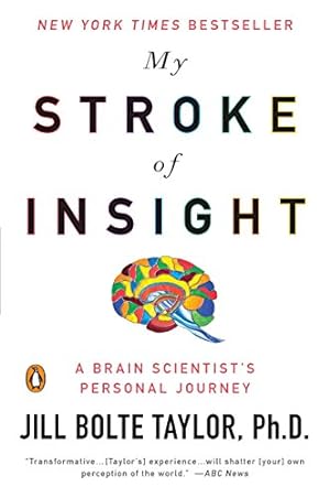 Immagine del venditore per My Stroke of Insight: A Brain Scientist's Personal Journey venduto da -OnTimeBooks-