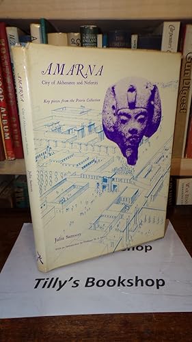 Bild des Verkufers fr Amarna, City of Akhenaten and Nefertiti: Key Pieces from the Petrie Collection zum Verkauf von Tilly's Bookshop