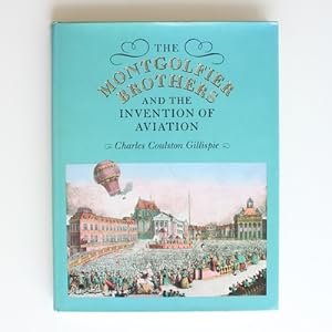 Bild des Verkufers fr Gillispie: The Montgolfier Brothers & The Invent Of Aviation 1783?1784: With A Word On The Importance Of Ballooning For The Science Of Heat: With a . Railroads (Princeton Legacy Library, 684) zum Verkauf von Fireside Bookshop
