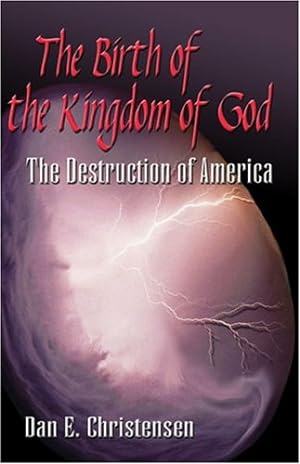 Seller image for The Birth of the Kingdom of God: The Destruction of America for sale by -OnTimeBooks-