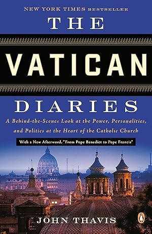 Seller image for The Vatican Diaries: A Behind-the-Scenes Look at the Power, Personalities, and Politics at the Heart of the Catholic Church for sale by Reliant Bookstore