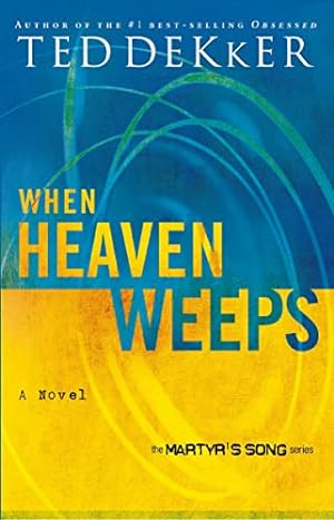 Seller image for When Heaven Weeps (Martyr's Song, Book 2) for sale by Reliant Bookstore