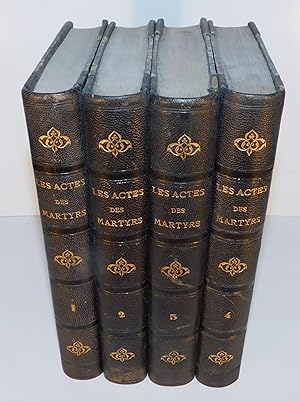 LES ACTES DES MARTYRS depuis l’origine de l’Église Chrétienne jusqu’à nos temps (4 volumes)