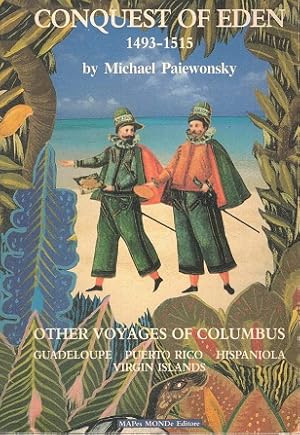 Bild des Verkufers fr Conquest of Eden 1493-1515. Other voyages of Columbus - Guadeloupe - Puerto Rico - Hispaniola - Virgin Islands zum Verkauf von Antiquariaat van Starkenburg