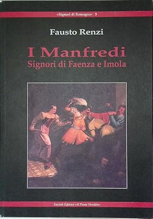 I Manfredi. Signori di Faenza e Imola