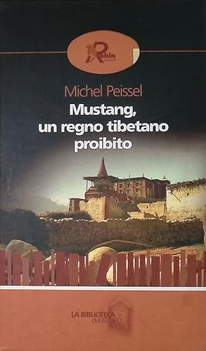 Mustang, un regno tibetano proibito