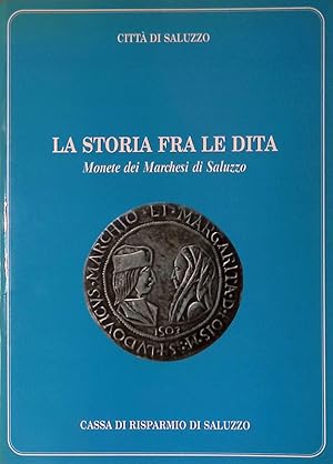 La storia fra le dita. Monete dei Marchesi di Saluzzo