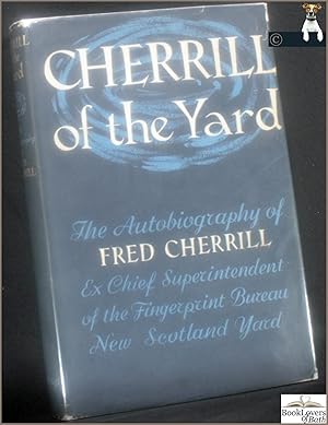 Image du vendeur pour Cherrill of the Yard: The Autobiography of Fred Cherrill mis en vente par BookLovers of Bath