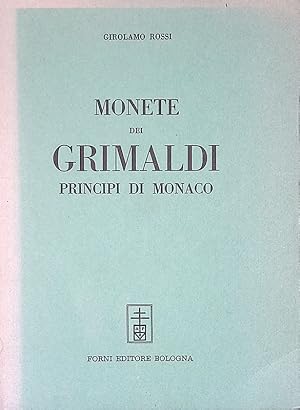 Monete dei Grimaldi Principi di Monaco raccolte ed illustrate. Parte I-II