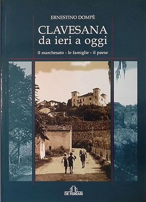 Clavesana da ieri a oggi. Il marchesato, le famiglie, il paese