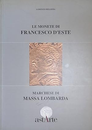 Le monete di Francesco d'Este Marchese di Massa Lombarda