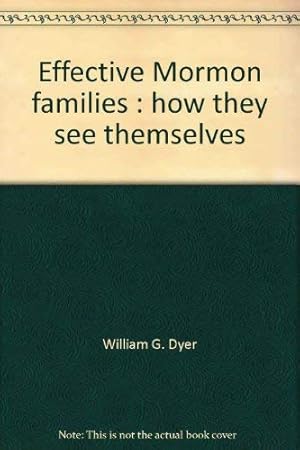 Image du vendeur pour Effective Mormon families: How they see themselves mis en vente par -OnTimeBooks-