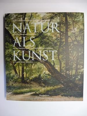 NATUR ALS KUNST - Frühe Landschaftsmalerei des 19. Jahrhunderts in Deutschland und Frankreich aus...