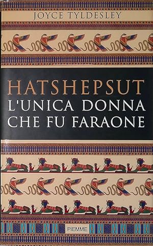 Hatshepsut. L'unica donna che fu faraone