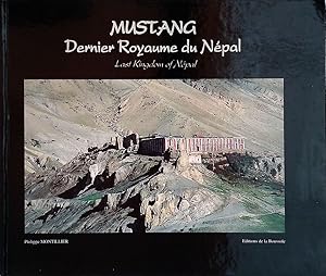 Mustang. Dernier Royaume du Népal - Last Kingdom of Népal