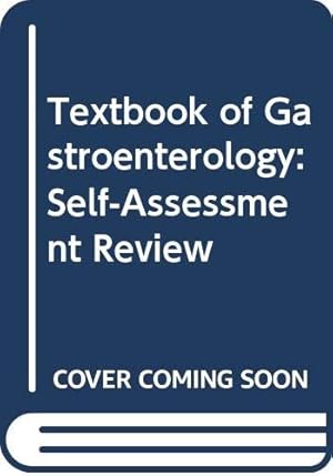 Bild des Verkufers fr Textbook of Gastroenterology: Self-Assessment Review zum Verkauf von -OnTimeBooks-