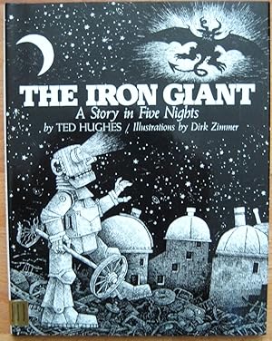 Seller image for The Iron Giant: a story in five nights. Illustrations by Dirk Zimmer - from the author's own retained stock for sale by James Fergusson Books & Manuscripts