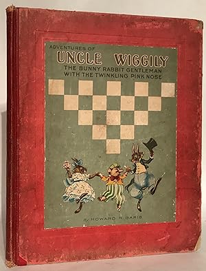 Adventures of Uncle Wiggily. The Bunny Rabbit Gentleman With The Twinkling Pink Nose.