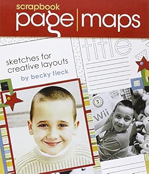 Imagen del vendedor de Scrapbook Page Maps: Sketches for Creative Layouts a la venta por Reliant Bookstore