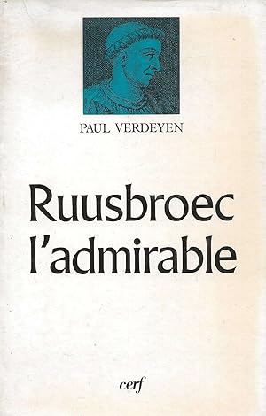 Image du vendeur pour Ruusbroec l'admirable. mis en vente par Librairie Les Autodidactes - Aichelbaum