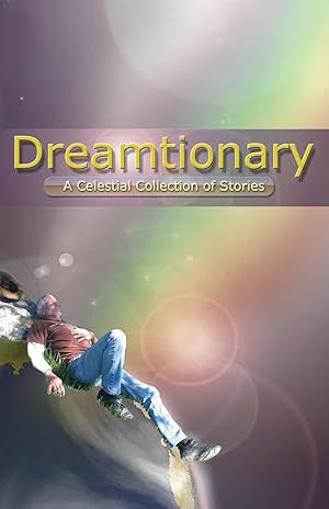 Seller image for Dreamtionary: A Celestial Collection of Stories for sale by Upward Bound Books